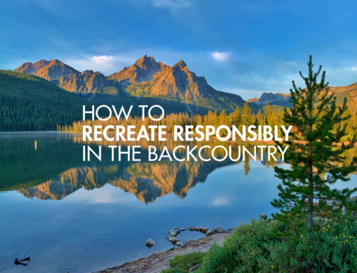 How to Recreate Responsibly in the Backcountry